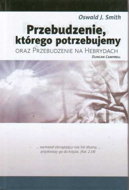 PRZEBUDZENIE, KTÓREGO POTRZEBUJEMY oraz PRZEBUDZENIE NA HEBRYDACH  (Oswald J. Smith)