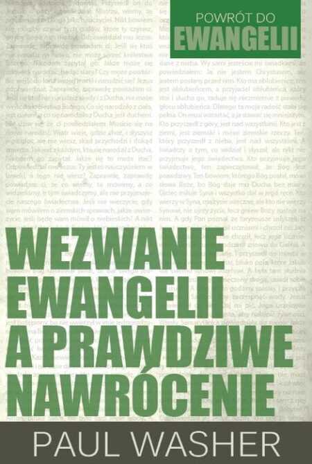 WEZWANIE EWANGELII A PRAWDZIWE NAWRÓCENIE  (Paul Washer)