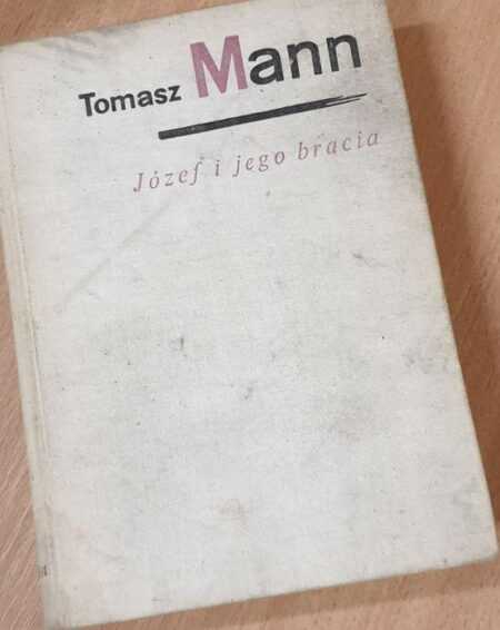 JÓZEF I JEGO BRACIA  (Tomasz Mann)