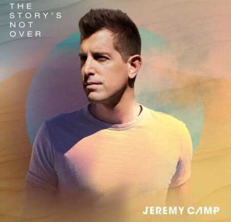 THE STORY'S NOT OVER  Jeremy  Camp  CD