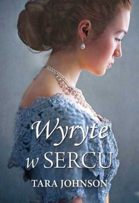 WYRYTE W SERCU  (Tara Johnson)
