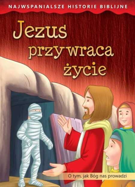 JEZUS PRZYWRACA ŻYCIE. O tym, jak Bóg nas prowadzi