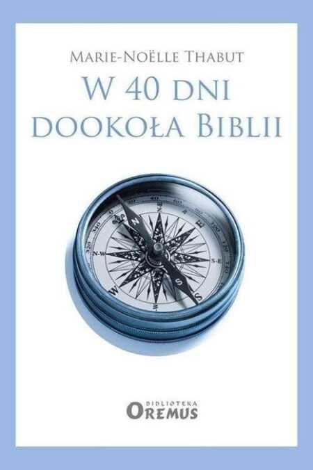 W 40 DNI DOOKOŁA BIBLII  (Marie-Nolle Thabut)