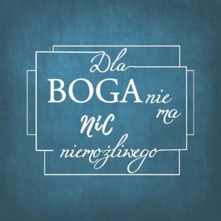 PODSTAWKA KORKOWA (89)   DLA BOGA NIE MA NIC NIEMOŻLIWEGO