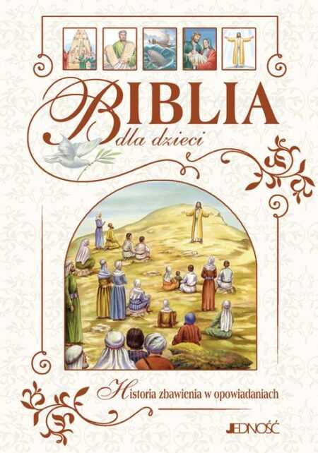BIBLIA DLA DZIECI. HISTORIA ZBAWIENIA W OPOWIADANIACH  (Dietrich Steinwede)