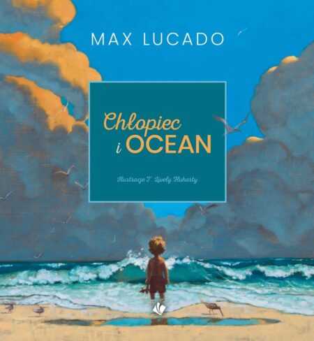 CHŁOPIEC I OCEAN  (Max Lucado)