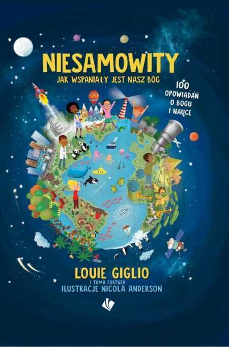 NIESAMOWITY. Jak wspaniały jest nasz Bóg  (Louie Giglio)