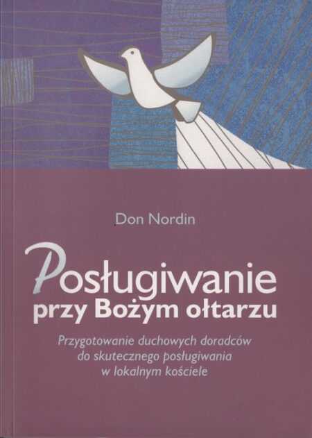 POSŁUGIWANIE PRZY BOŻYM OŁTARZU  (Don Nordin)