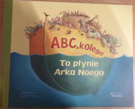 ABC, KOLEGO!  To płynie Arka Noego  (James Krüss, Günther Jakobs)