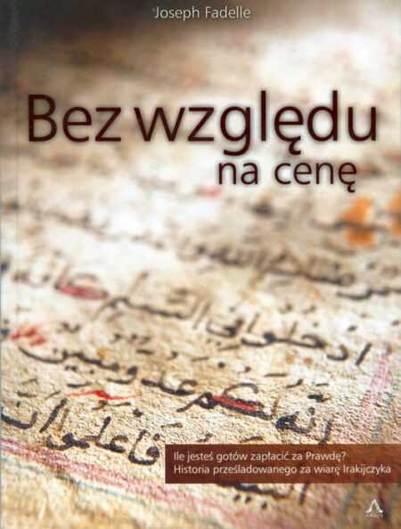 BEZ WZGLĘDU NA CENĘ  (Joseph Fadelle)