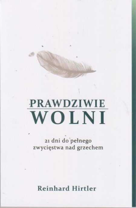PRAWDZIWIE WOLNI  (Reinhard Hirtler)