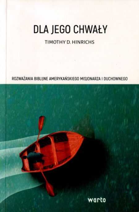 DLA JEGO CHWAŁY  (Tim Hinrichs)