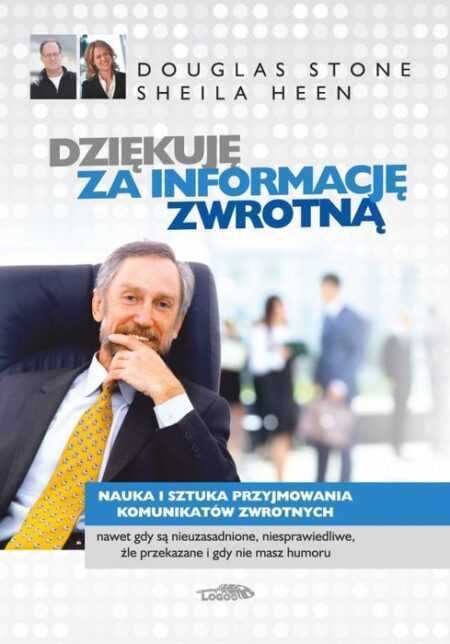 DZIĘKUJĘ ZA INFORMACJĘ ZWROTNĄ  (Douglas Stone & Sheila Heen)