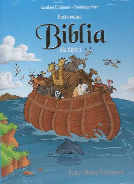 ILUSTROWANA BIBLIA DLA DZIECI  (Gauthier Dosimont, Dominique Ferir)