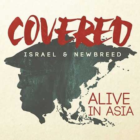 COVERED: ALIVE IN ASIA  Israel & New Breed CD