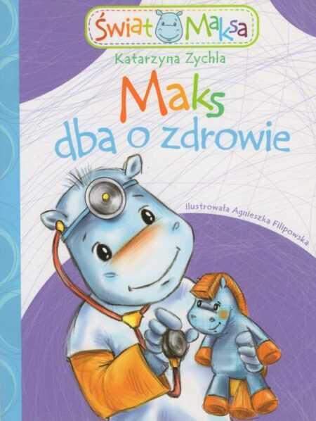 MAKS DBA O ZDROWIE  (Katarzyna Zychla)