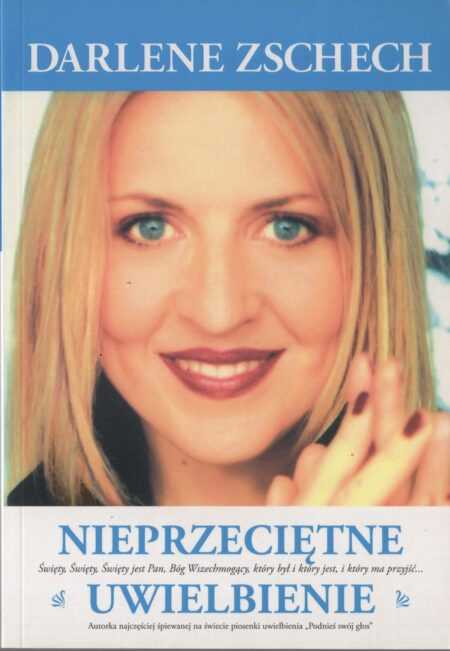 NIEPRZECIĘTNE UWIELBIENIE  (Darlene Zschech)