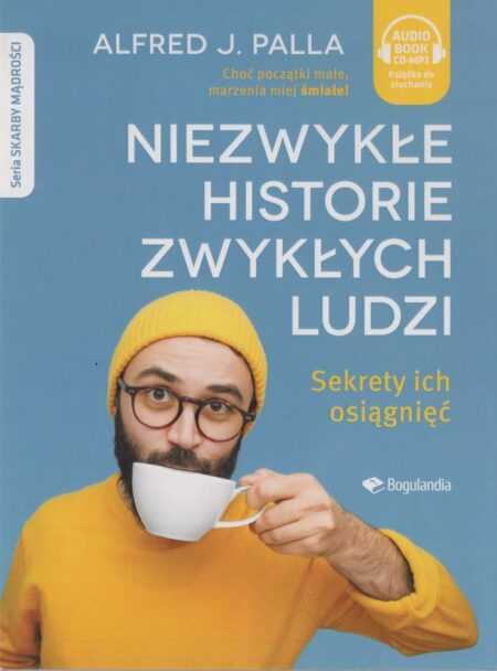 NIEZWYKŁE HISTORIE ZWYKŁYCH LUDZI  (Alfred J. Palla) audiobook MP3