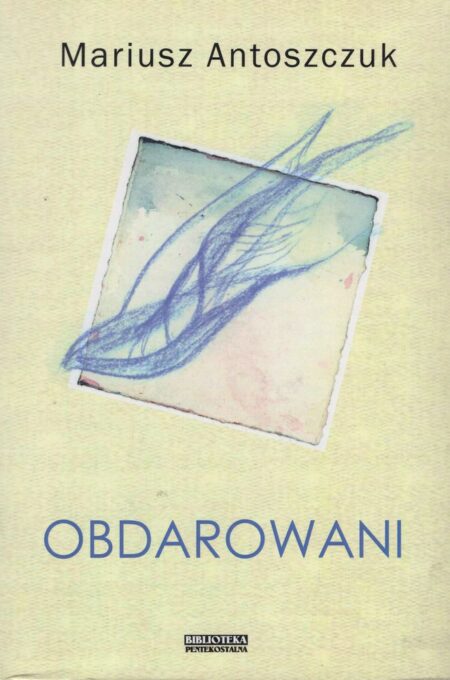 OBDAROWANI  (Mariusz Antoszczuk)