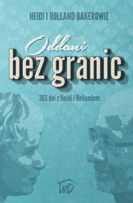 ODDANI BEZ GRANIC (Heidi i Rolland Baker)