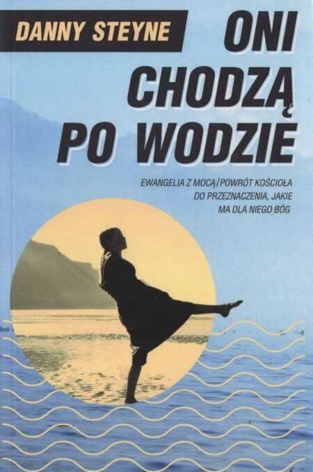 ONI CHODZĄ PO WODZIE  (Danny Steyne)