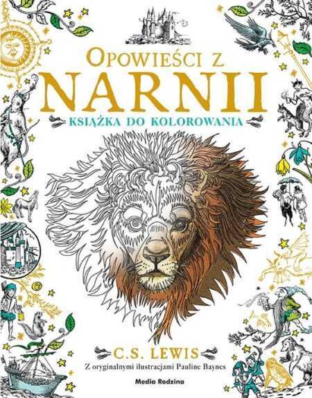 OPOWIEŚCI Z NARNII. Książka do kolorowania  (C.S. Lewis)