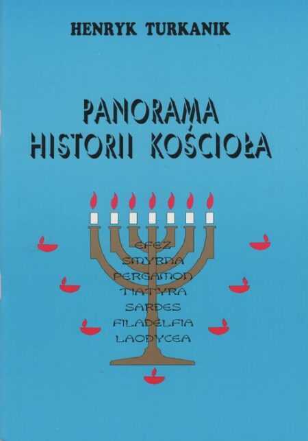 PANORAMA HISTORII KOŚCIOŁA  (Henryk Turkanik)