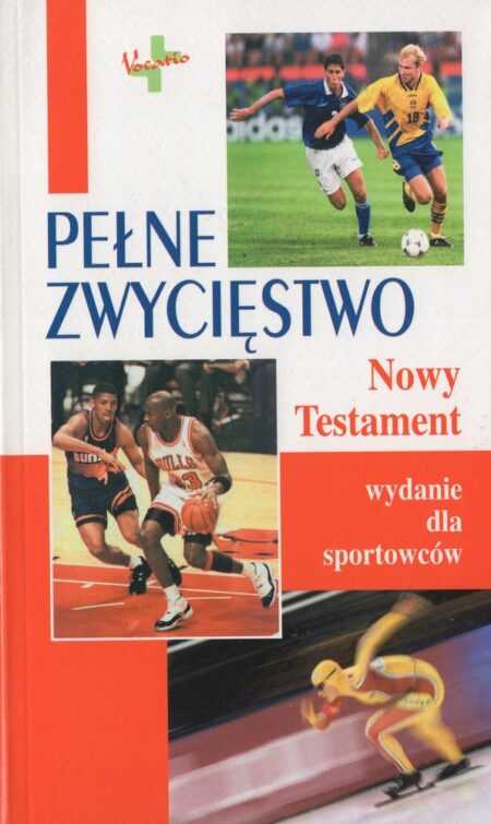 PEŁNE ZWYCIĘSTWO. NOWY TESTAMENT  wydanie dla sportowców