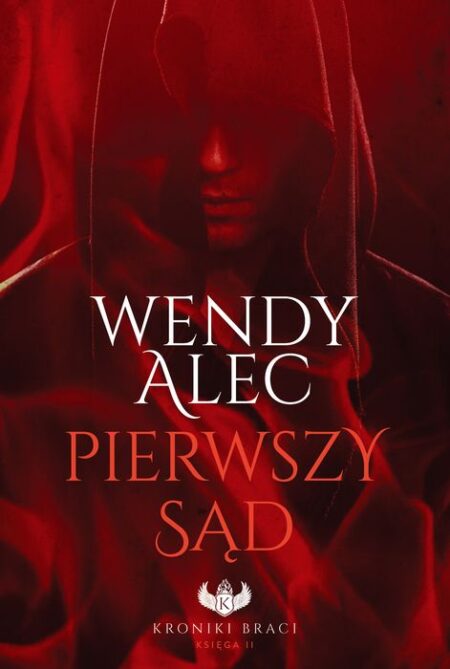 PIERWSZY SĄD. Seria: Kroniki Braci, Księga II (Wendy Alec)