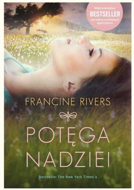POTĘGA NADZIEI  (Francine Rivers) TOM 1