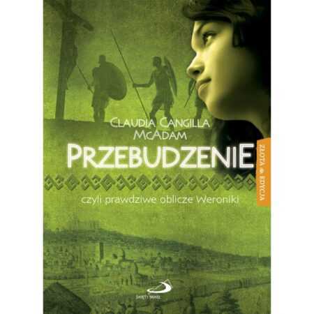 PRZEBUDZENIE CZYLI PRAWDZIWE OBLICZE WERONIKI  (Claudia Cangilla McAdam)
