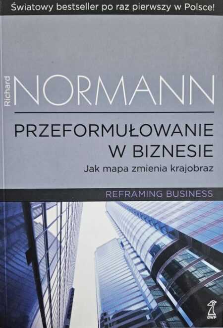 PRZEFORMUŁOWANIE W BIZNESIE (Richard Normann)