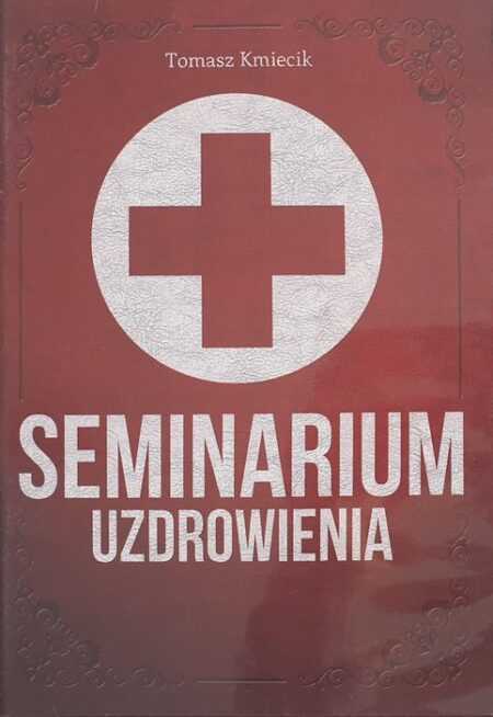 SEMINARIUM UZDROWIENIA  (Tomasz Kmiecik)  MP3