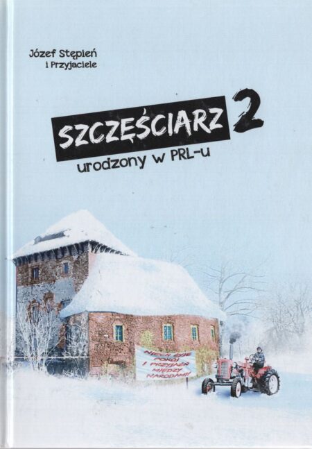 SZCZĘŚCIARZ URODZONY W PRL - u 2  (Józef Stępień i Przyjaciele)