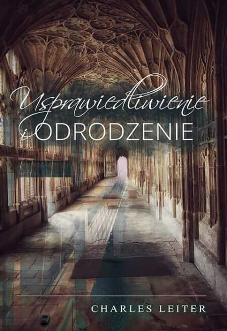 USPRAWIEDLIWIENIE I ODRODZENIE  (Charles Leiter)