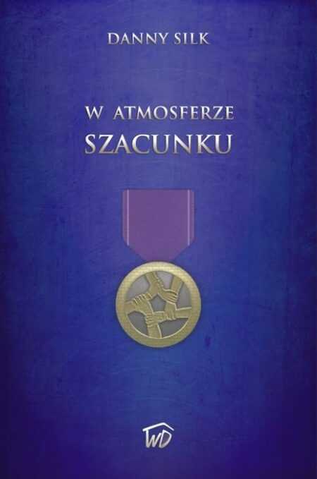 W ATMOSFERZE SZACUNKU  (Danny Silk)