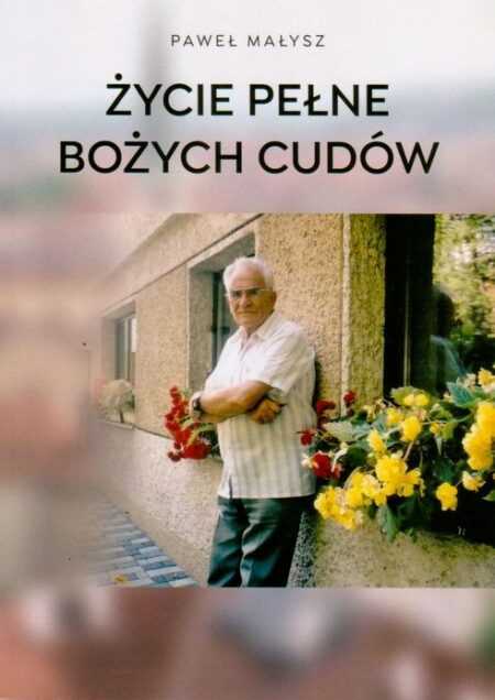 ŻYCIE PEŁNE BOŻYCH CUDÓW (Paweł Małysz)