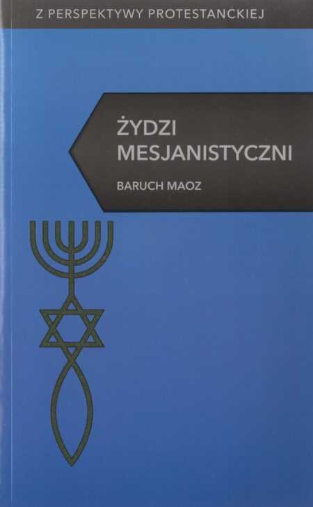 ŻYDZI  MESJANISTYCZNI  (Baruch Maoz)