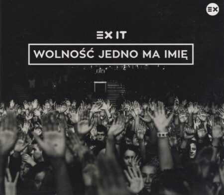 WOLNOŚĆ JEDNO MA IMIĘ  Exit  CD