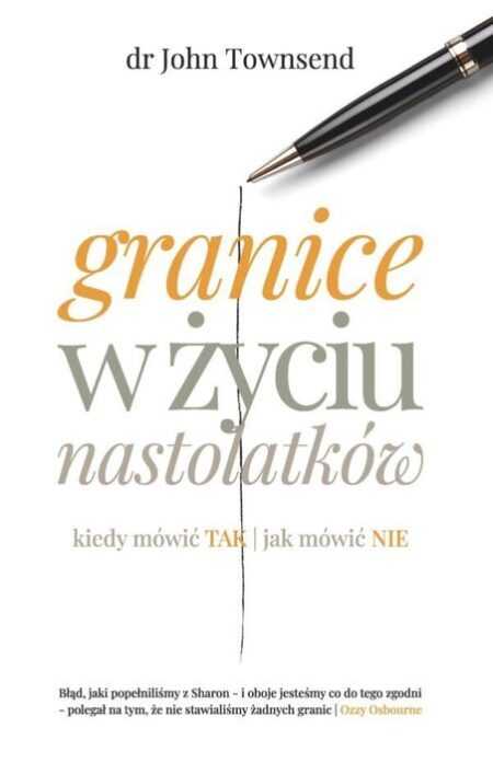 GRANICE W ŻYCIU NASTOLATKÓW  (John Townsend) - obrazek 2