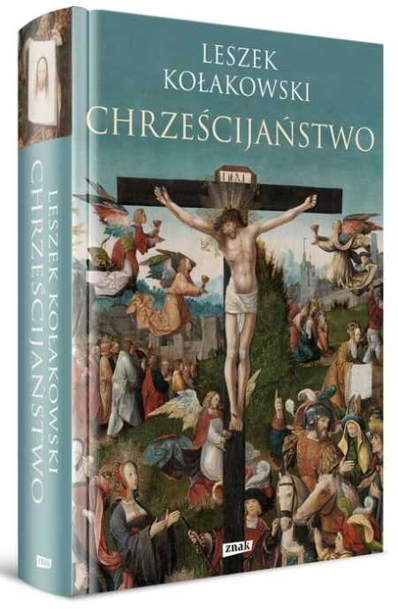 CHRZEŚCIJAŃSTWO  (Leszek Kołakowski)
