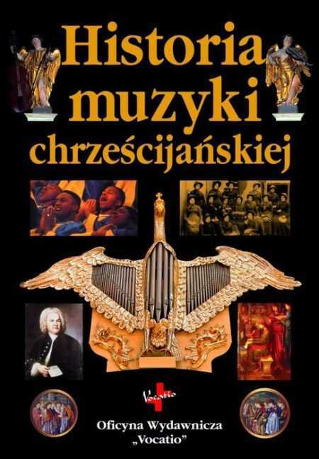 HISTORIA MUZYKI CHRZEŚCIJAŃSKIEJ  (Andrew Wilson - Dickson)