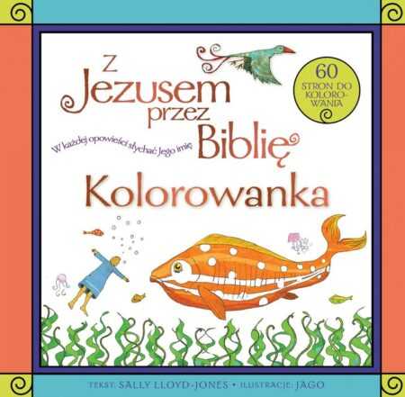 Z JEZUSEM PRZEZ BIBLIĘ. Kolorowanka  (Sally Lloyd-Jones, Jago)