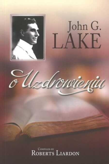 O UZDROWIENIU  (John G.Lake)