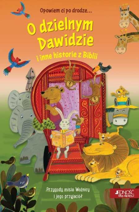 Opowiem ci po drodze.... O DZIELNYM DAWIDZIE I INNE HISTORIE Z BIBLII  (Avril Rowlands)