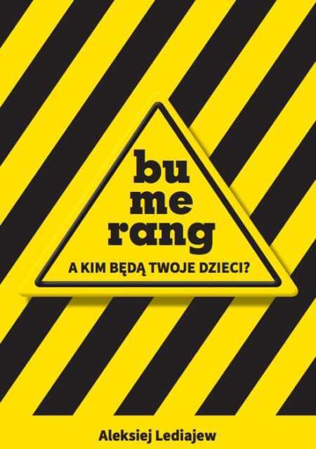 BUMERANG. A kim będą TWOJE dzieci?   (Aleksiej Lediajew)