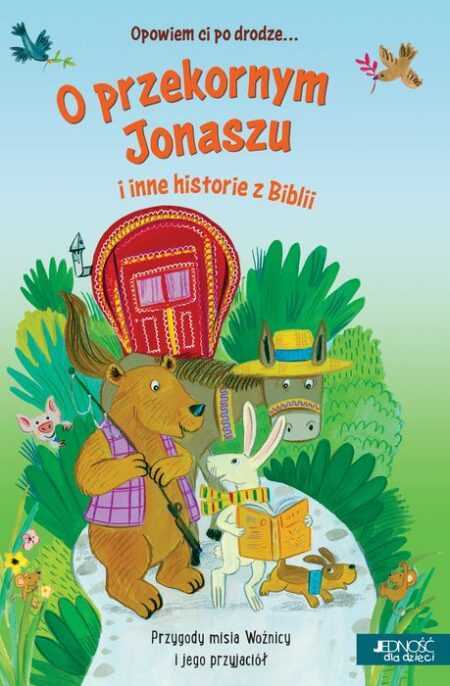 Opowiem ci po drodze.... O PRZEKORNYM JONASZU I INNE HISTORIE Z BIBLII  (Avril Rowlands)