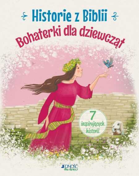 HISTORIE Z BIBLII. Bohaterki dla dziewcząt (Anna Jóźwik, Ola Makowska)