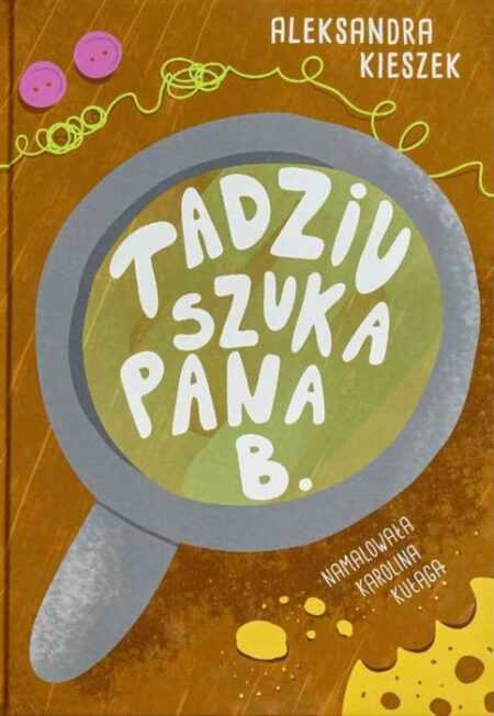 TADZIU SZUKA PANA B.  (Ola Kieszek)