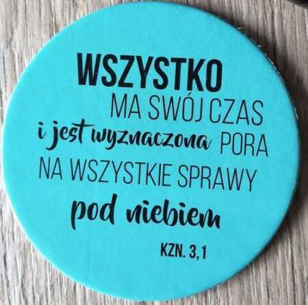 Podkładka korkowa - Wszystko ma swój czas i jest wyznaczona pora...    Kzn 3,1